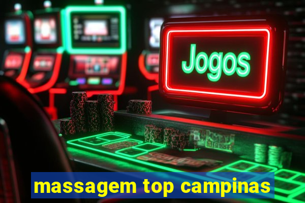 massagem top campinas